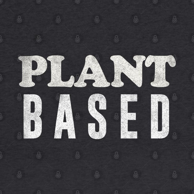 Plant Based / Vegan - Plant Based - Original Design by DankFutura